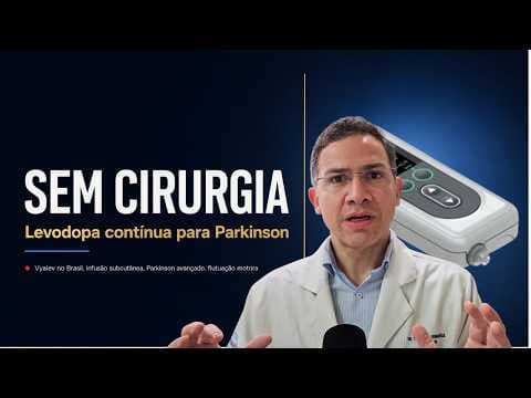 Vyalev aprovado no Brasil: o que muda para o Parkinson avançado?